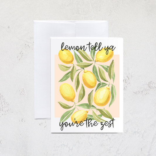 You're the Zest Greeting Card